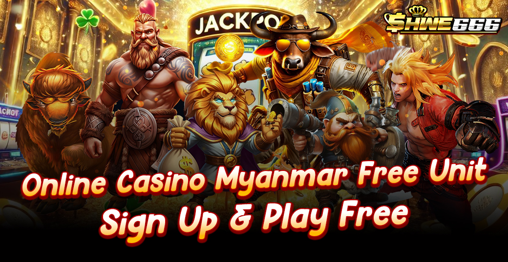 Online Casino Myanmar Free Unit